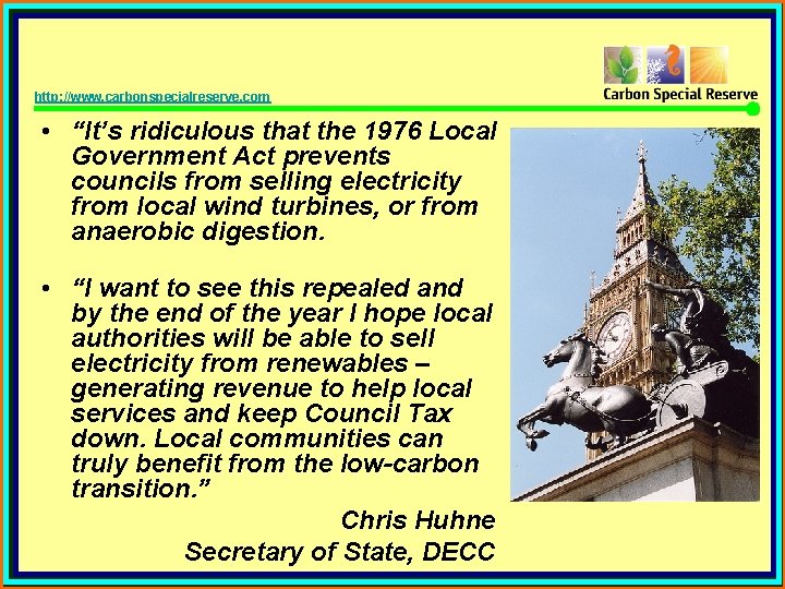 http: //www. carbonspecialreserve. com • “It’s ridiculous that the 1976 Local Government Act prevents