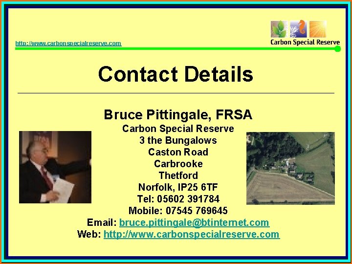 http: //www. carbonspecialreserve. com Contact Details Bruce Pittingale, FRSA Carbon Special Reserve 3 the