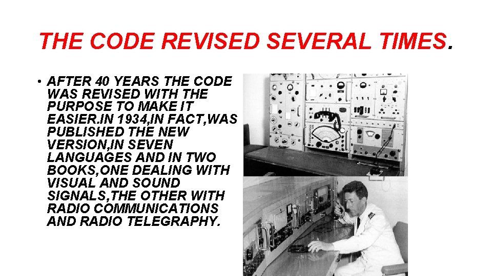 THE CODE REVISED SEVERAL TIMES. • AFTER 40 YEARS THE CODE WAS REVISED WITH THE CODE REVISED SEVERAL TIMES. • AFTER 40 YEARS THE CODE WAS REVISED WITH