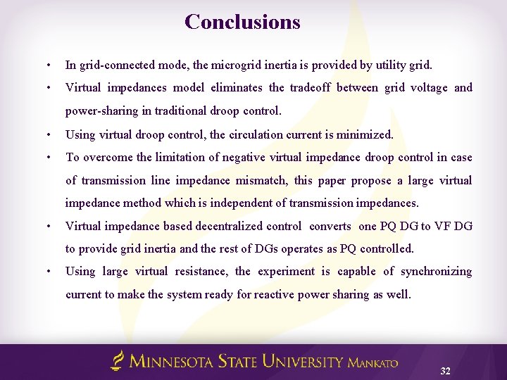 Conclusions • In grid-connected mode, the microgrid inertia is provided by utility grid. •