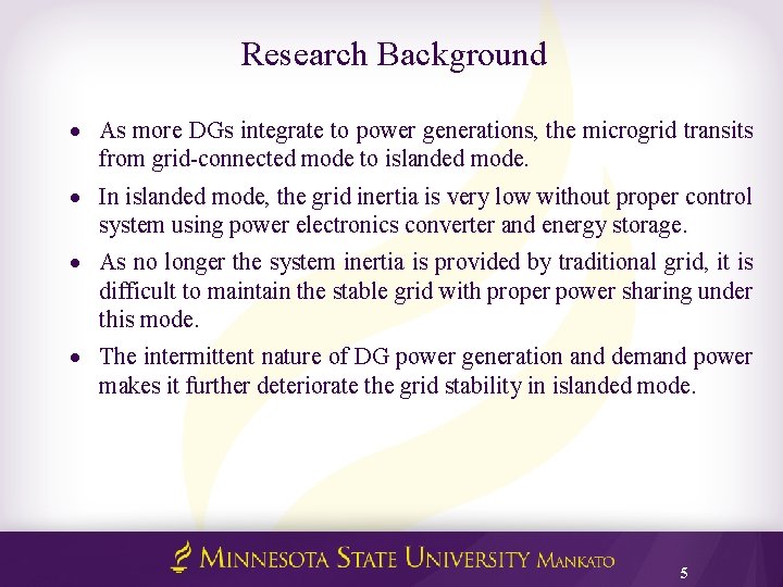 Research Background As more DGs integrate to power generations, the microgrid transits from grid-connected