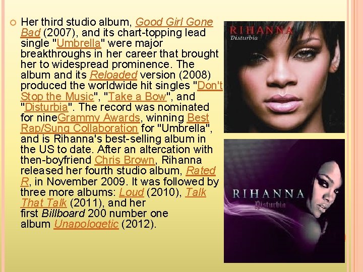  Her third studio album, Good Girl Gone Bad (2007), and its chart-topping lead