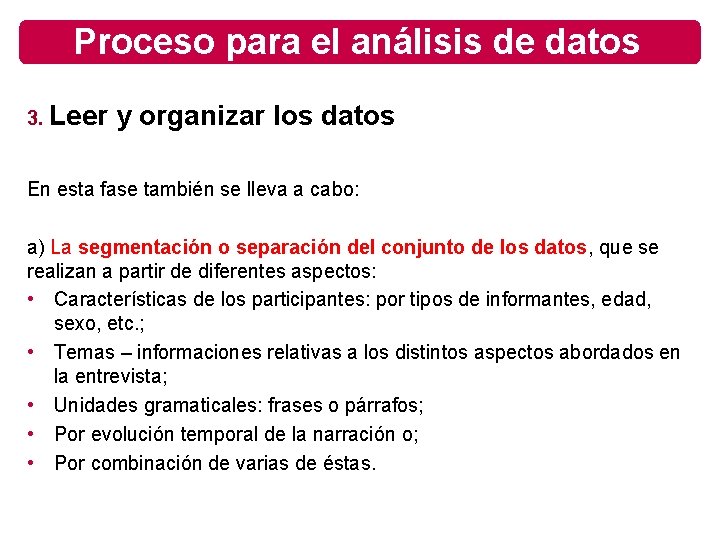 Proceso para el análisis de datos 3. Leer y organizar los datos En esta