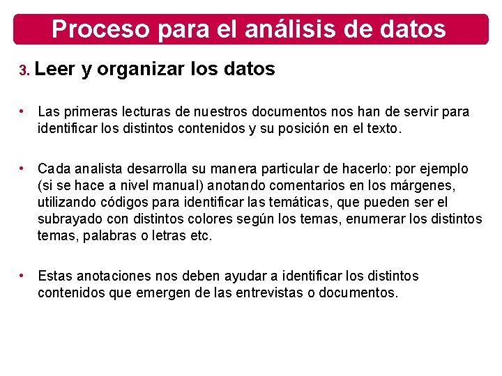 Proceso para el análisis de datos 3. Leer y organizar los datos • Las