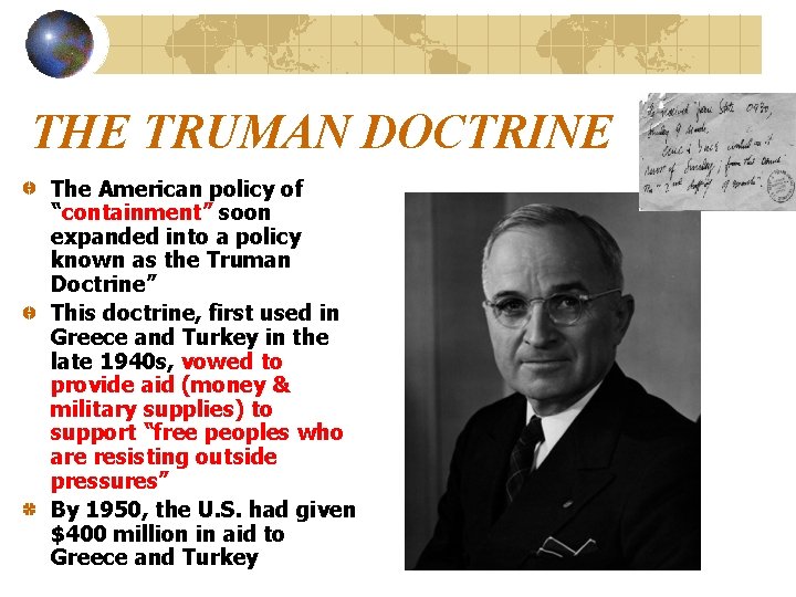 THE TRUMAN DOCTRINE The American policy of “containment” soon expanded into a policy known