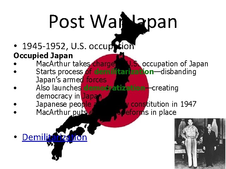 Post War Japan • 1945 -1952, U. S. occupation Occupied Japan • Mac. Arthur