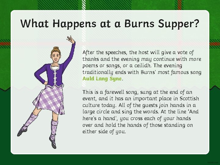 What Happens at a Burns Supper? After the speeches, the host will give a