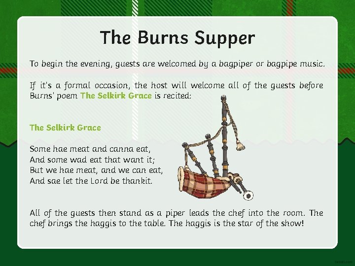 The Burns Supper To begin the evening, guests are welcomed by a bagpiper or