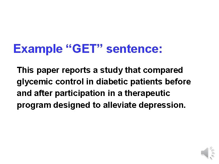 Example “GET” sentence: This paper reports a study that compared glycemic control in diabetic