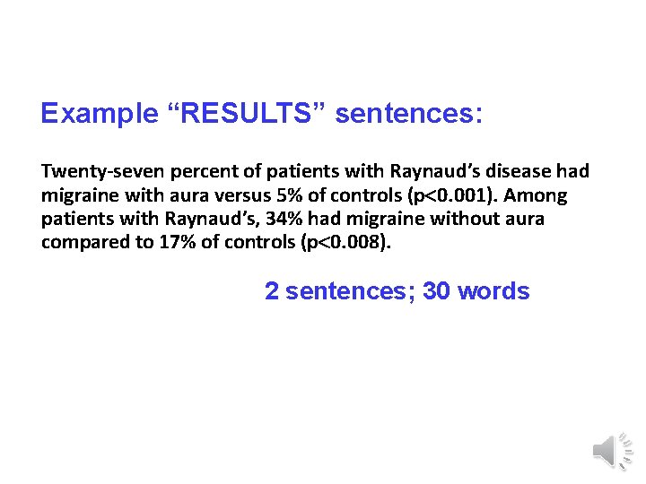 Example “RESULTS” sentences: Twenty-seven percent of patients with Raynaud’s disease had migraine with aura