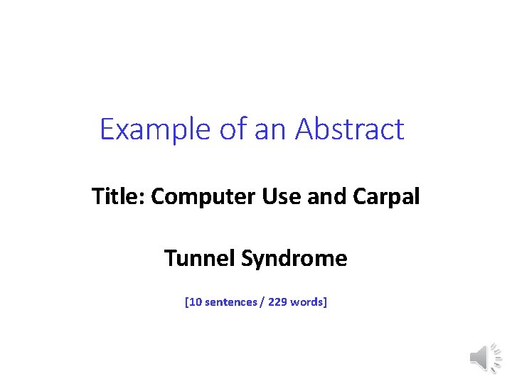 Example of an Abstract Title: Computer Use and Carpal Tunnel Syndrome [10 sentences /