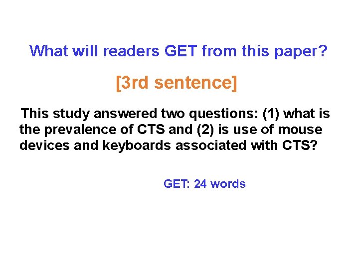 What will readers GET from this paper? [3 rd sentence] This study answered two