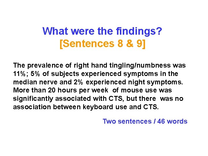 What were the findings? [Sentences 8 & 9] The prevalence of right hand tingling/numbness