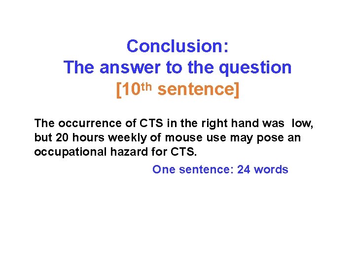 Conclusion: The answer to the question [10 th sentence] The occurrence of CTS in