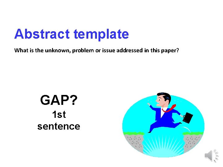 Abstract template What is the unknown, problem or issue addressed in this paper? GAP?