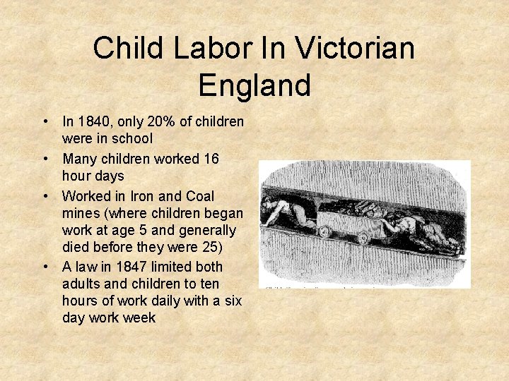 Child Labor In Victorian England • In 1840, only 20% of children were in