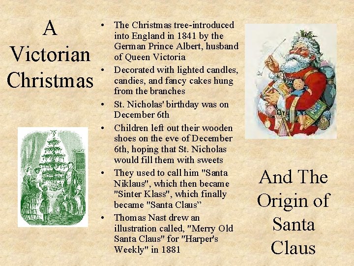 A Victorian Christmas • The Christmas tree-introduced into England in 1841 by the German