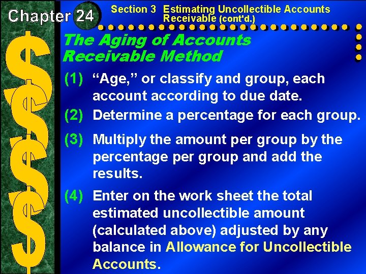 Section 3 Estimating Uncollectible Accounts Receivable (cont'd. ) The Aging of Accounts Receivable Method