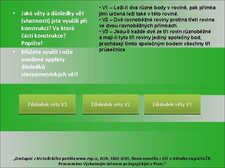  • Jaké věty a důsledky vět (vlastnosti) jste využili při konstrukci? Ve které