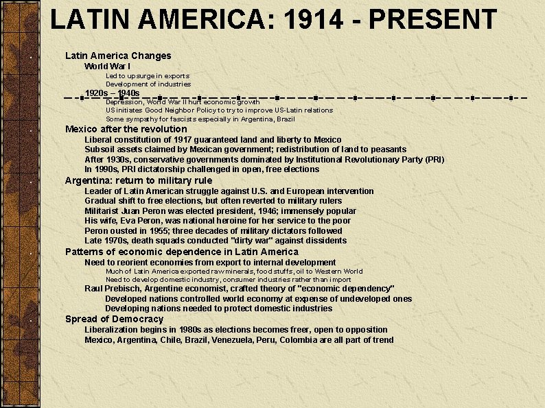 LATIN AMERICA: 1914 - PRESENT Latin America Changes World War I Led to upsurge