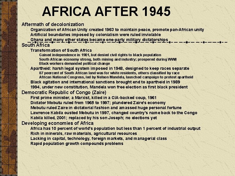 AFRICA AFTER 1945 Aftermath of decolonization Organization of African Unity created 1963 to maintain