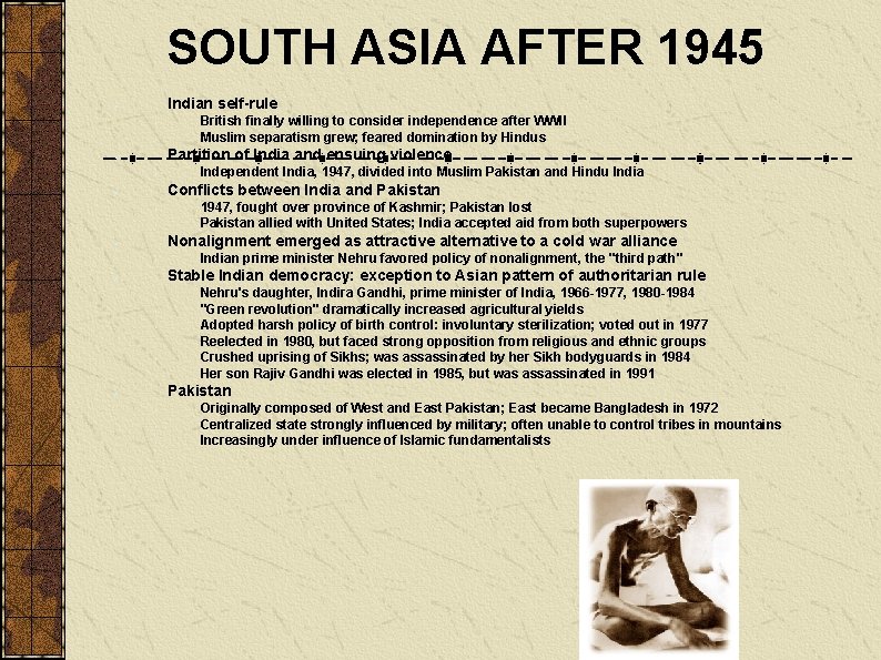 SOUTH ASIA AFTER 1945 Indian self-rule British finally willing to consider independence after WWII