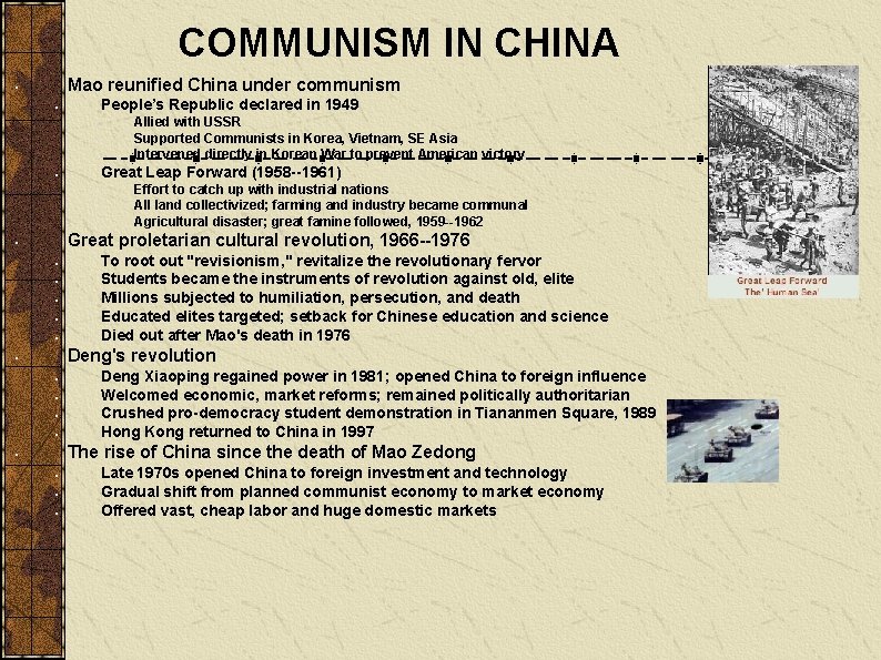 COMMUNISM IN CHINA Mao reunified China under communism People’s Republic declared in 1949 Allied