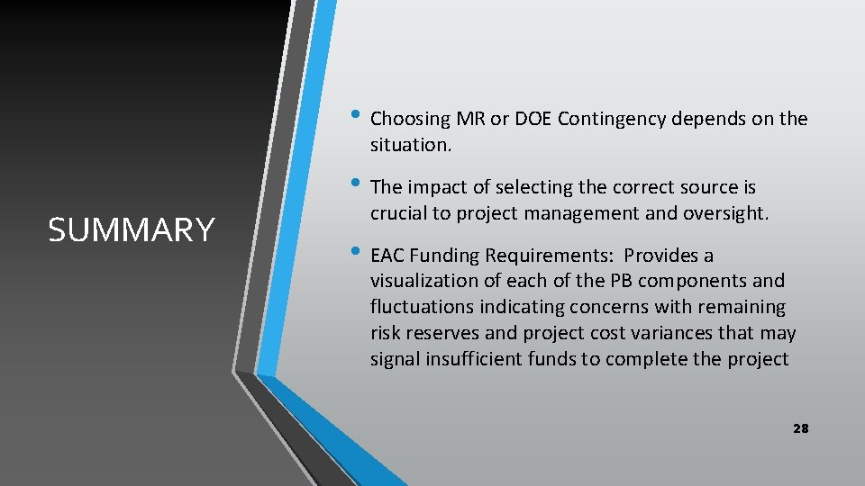  • Choosing MR or DOE Contingency depends on the situation. • The impact
