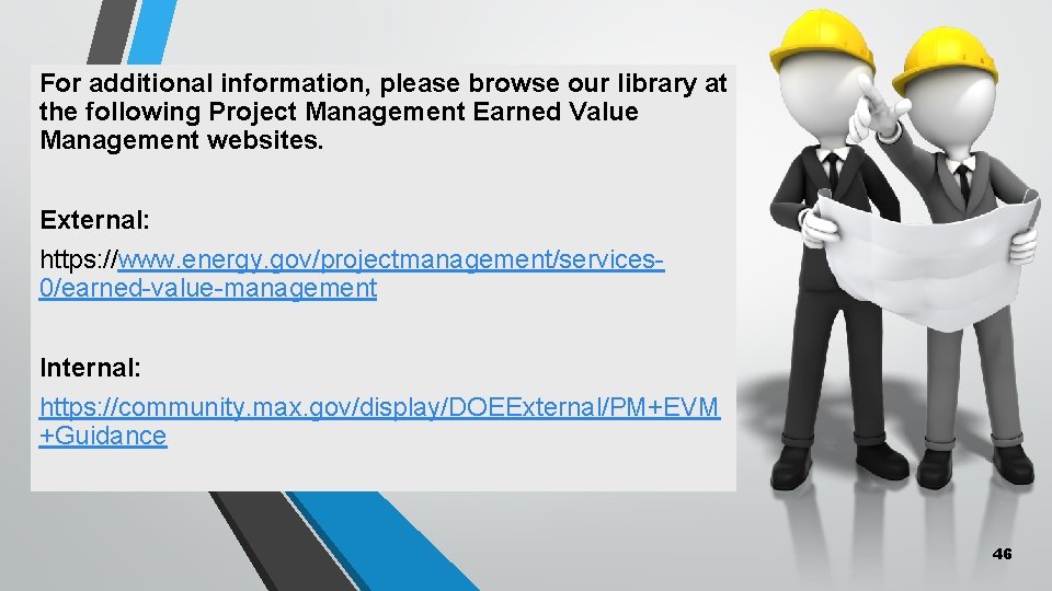 For additional information, please browse our library at the following Project Management Earned Value