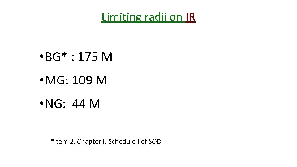 Limiting radii on IR • BG* : 175 M • MG: 109 M •