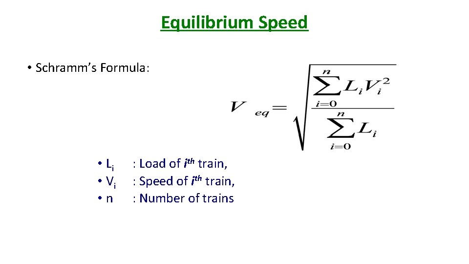 Equilibrium Speed • Schramm’s Formula: • Li • Vi • n : Load of