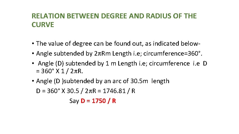 RELATION BETWEEN DEGREE AND RADIUS OF THE CURVE • The value of degree can