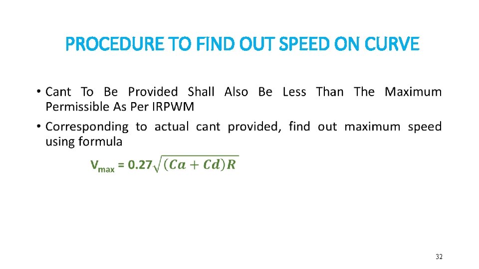 PROCEDURE TO FIND OUT SPEED ON CURVE • 32 