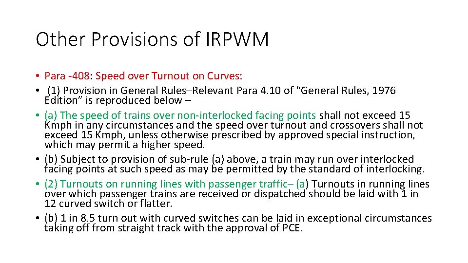 Other Provisions of IRPWM • Para -408: Speed over Turnout on Curves: • (1)