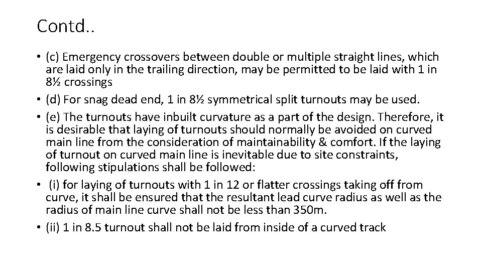 Contd. . • (c) Emergency crossovers between double or multiple straight lines, which are