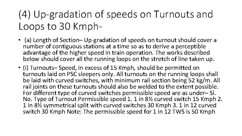 (4) Up-gradation of speeds on Turnouts and Loops to 30 Kmph • (a) Length