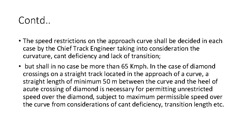 Contd. . • The speed restrictions on the approach curve shall be decided in