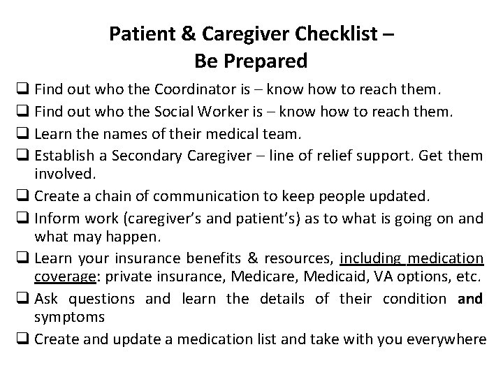 Patient & Caregiver Checklist – Be Prepared q Find out who the Coordinator is