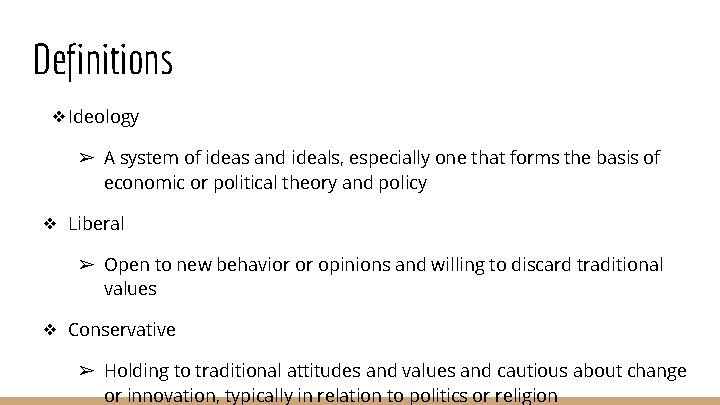 Definitions ❖Ideology ➢ A system of ideas and ideals, especially one that forms the