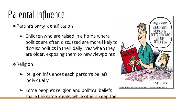 Parental Influence ❖Parent’s party identification ➢ Children who are raised in a home where