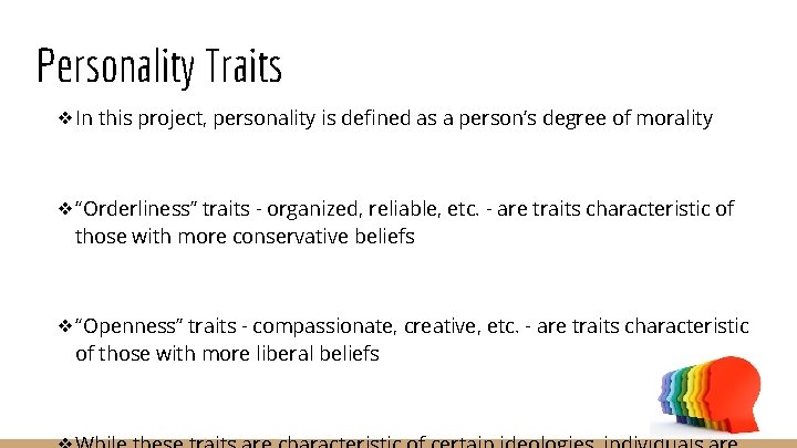 Personality Traits ❖In this project, personality is defined as a person’s degree of morality