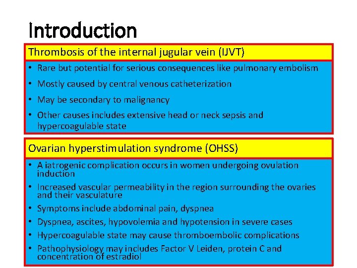Introduction Thrombosis of the internal jugular vein (IJVT) • Rare but potential for serious