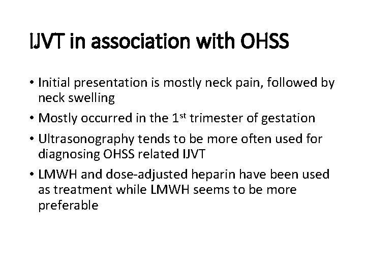 IJVT in association with OHSS • Initial presentation is mostly neck pain, followed by