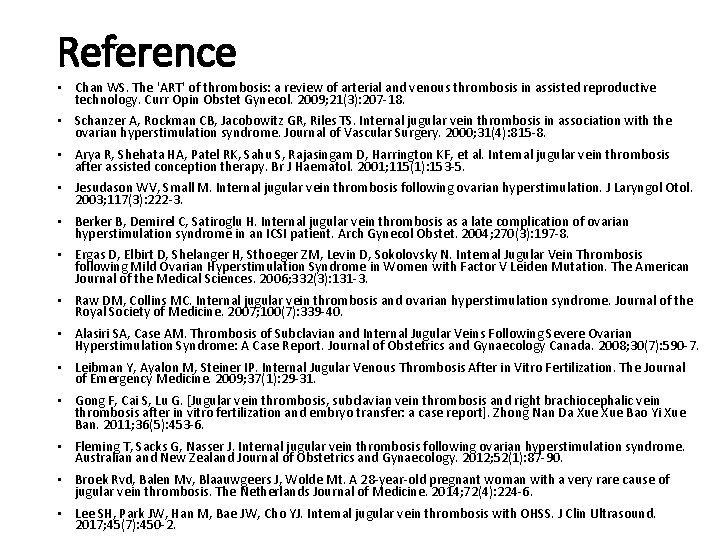 Reference • Chan WS. The 'ART' of thrombosis: a review of arterial and venous