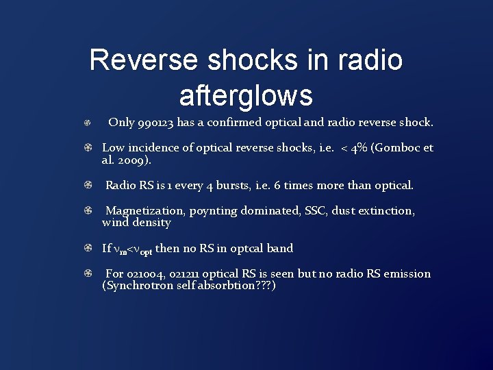 Reverse shocks in radio afterglows Only 990123 has a confirmed optical and radio reverse