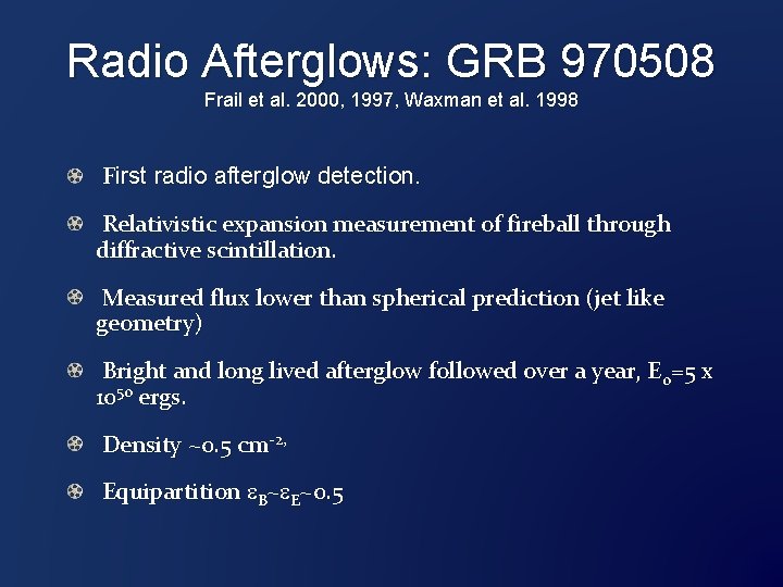 Radio Afterglows: GRB 970508 Frail et al. 2000, 1997, Waxman et al. 1998 First