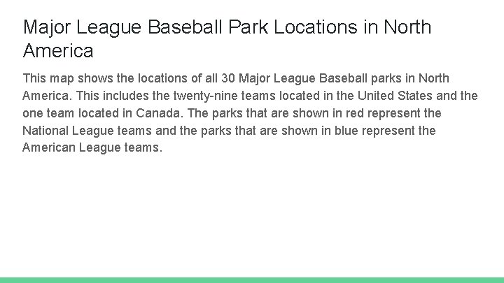 Major League Baseball Park Locations in North America This map shows the locations of