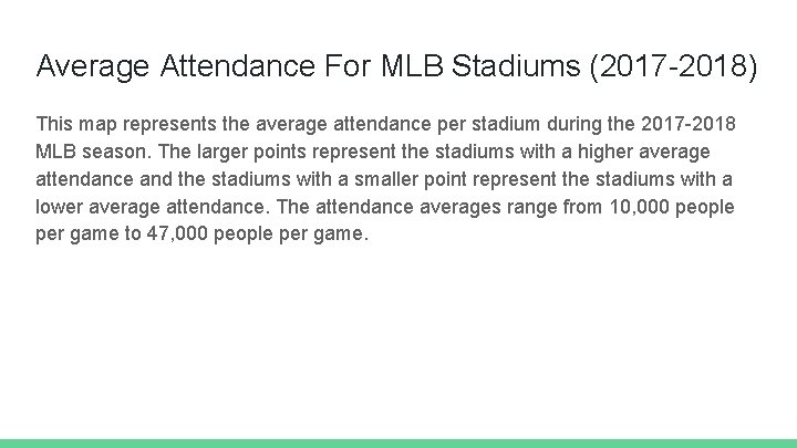 Average Attendance For MLB Stadiums (2017 -2018) This map represents the average attendance per