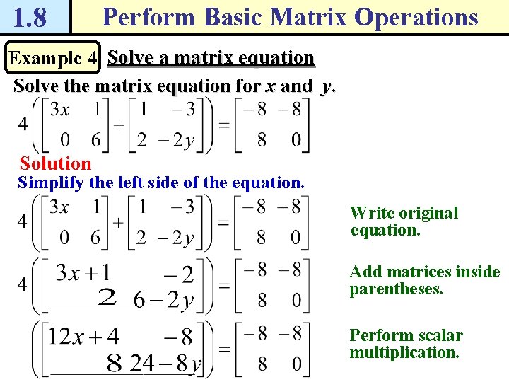 1. 8 Perform Basic Matrix Operations Example 4 Solve a matrix equation Solve the 1. 8 Perform Basic Matrix Operations Example 4 Solve a matrix equation Solve the