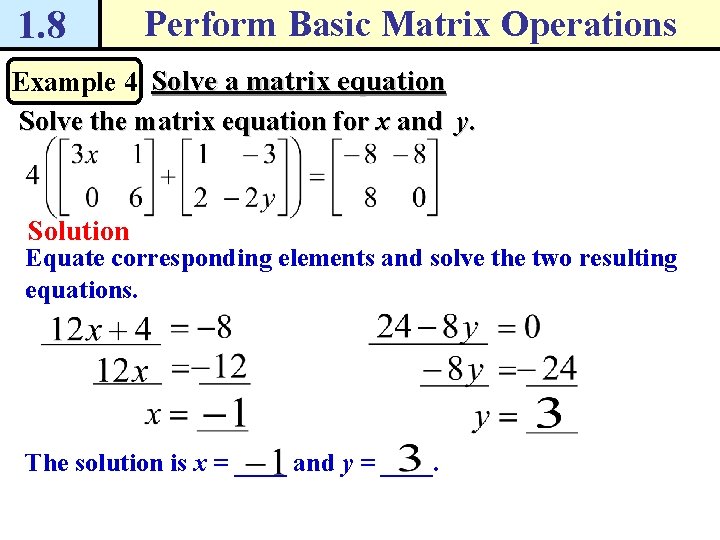 1. 8 Perform Basic Matrix Operations Example 4 Solve a matrix equation Solve the 1. 8 Perform Basic Matrix Operations Example 4 Solve a matrix equation Solve the